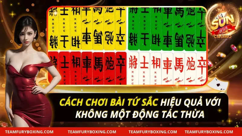 Cách Chơi Bài Tứ Sắc Hiệu Quả Với Không Một Động Tác Thừa 9 Cách Chơi Bài Tứ Sắc