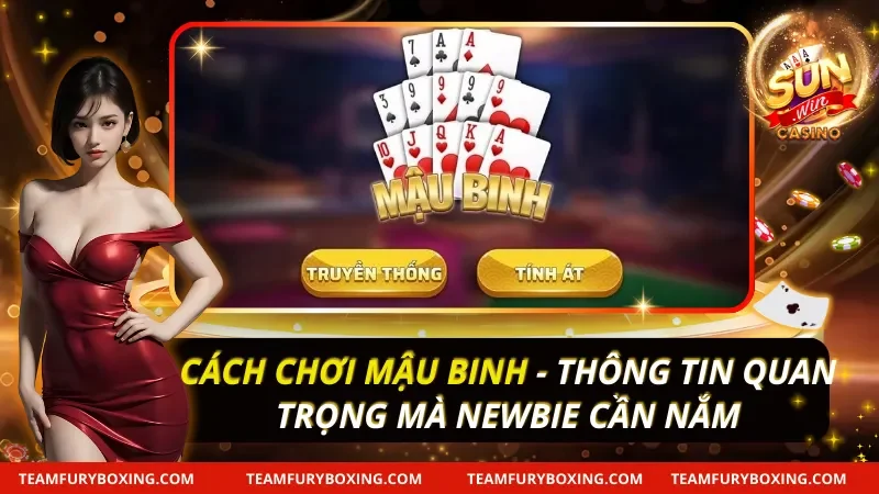 Cách Chơi Mậu Binh - Thông Tin Quan Trọng Mà Newbie 15 Cách Chơi Mậu Binh