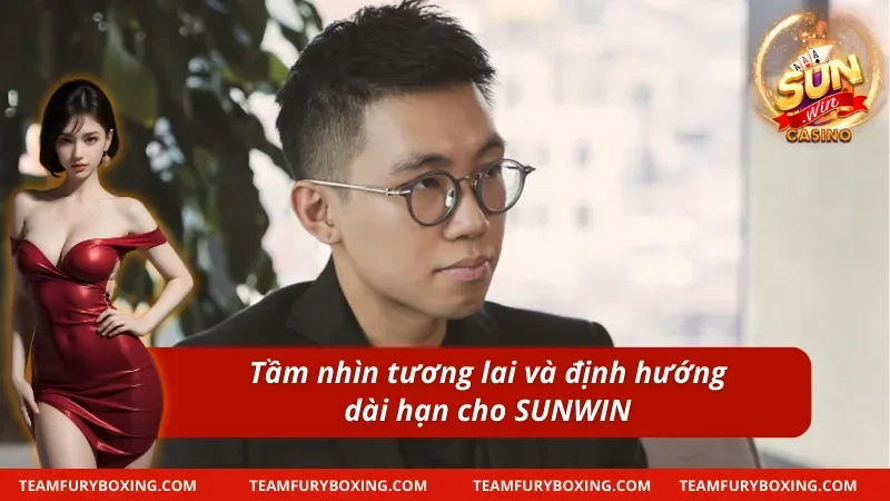 Quách Minh Phú – Người Đứng Sau Thành Công Rực Rỡ Của SUNWIN 8 Tiềm năng cổng game hàng đầu qua tầm nhìn của Quách Minh Phú