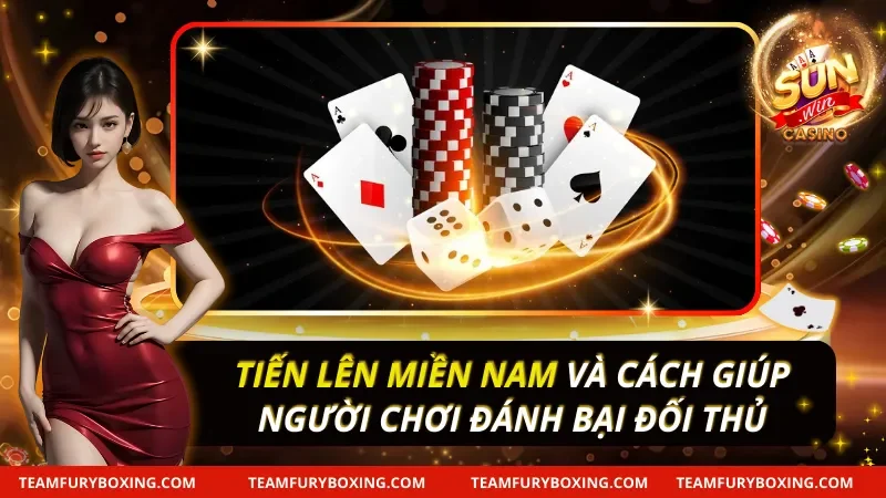 Tiến Lên Miền Nam Và Cách Giúp Người Chơi Đánh Bại Đối Thủ 13 Tiến Lên Miền Nam