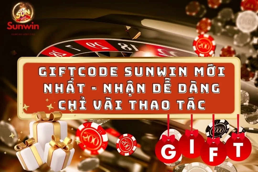 Giftcode Sunwin Mới Nhất