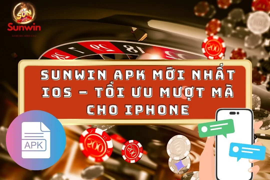 Sunwin Apk Mới Nhất IOS